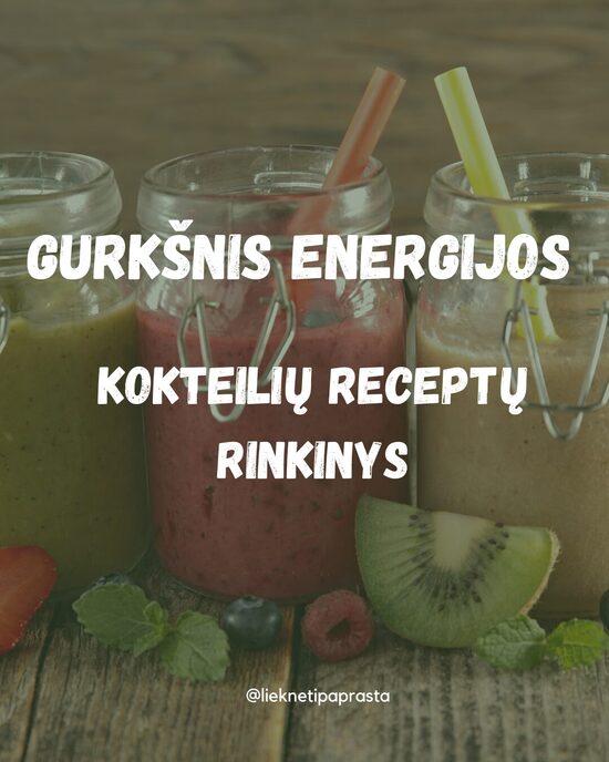 Gurkšnis energijos: skanūs ir sveiki kokteilių receptai kiekvienai dienai ( PDF formatu)+ dovanų – 2 mini receptų rinkiniai!